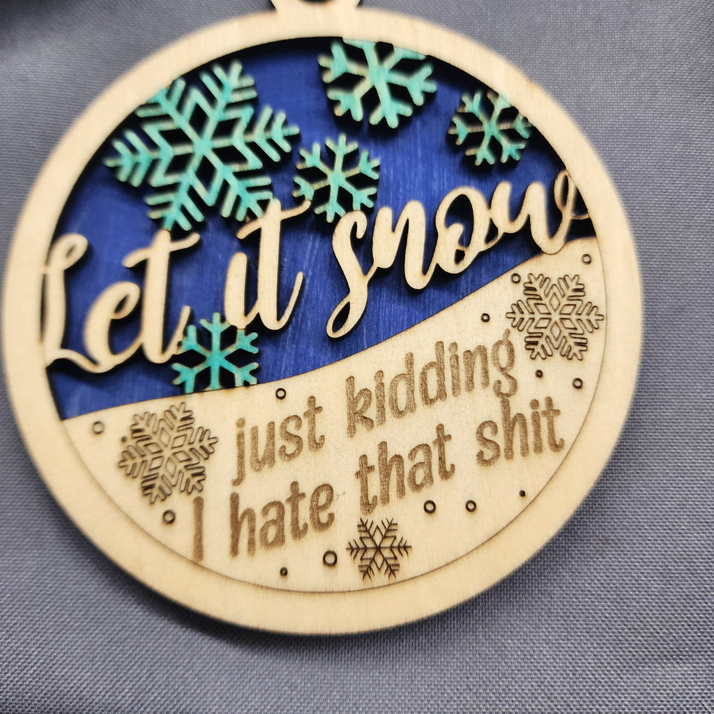 558 - Wooden Let It Snow Humor Ornament