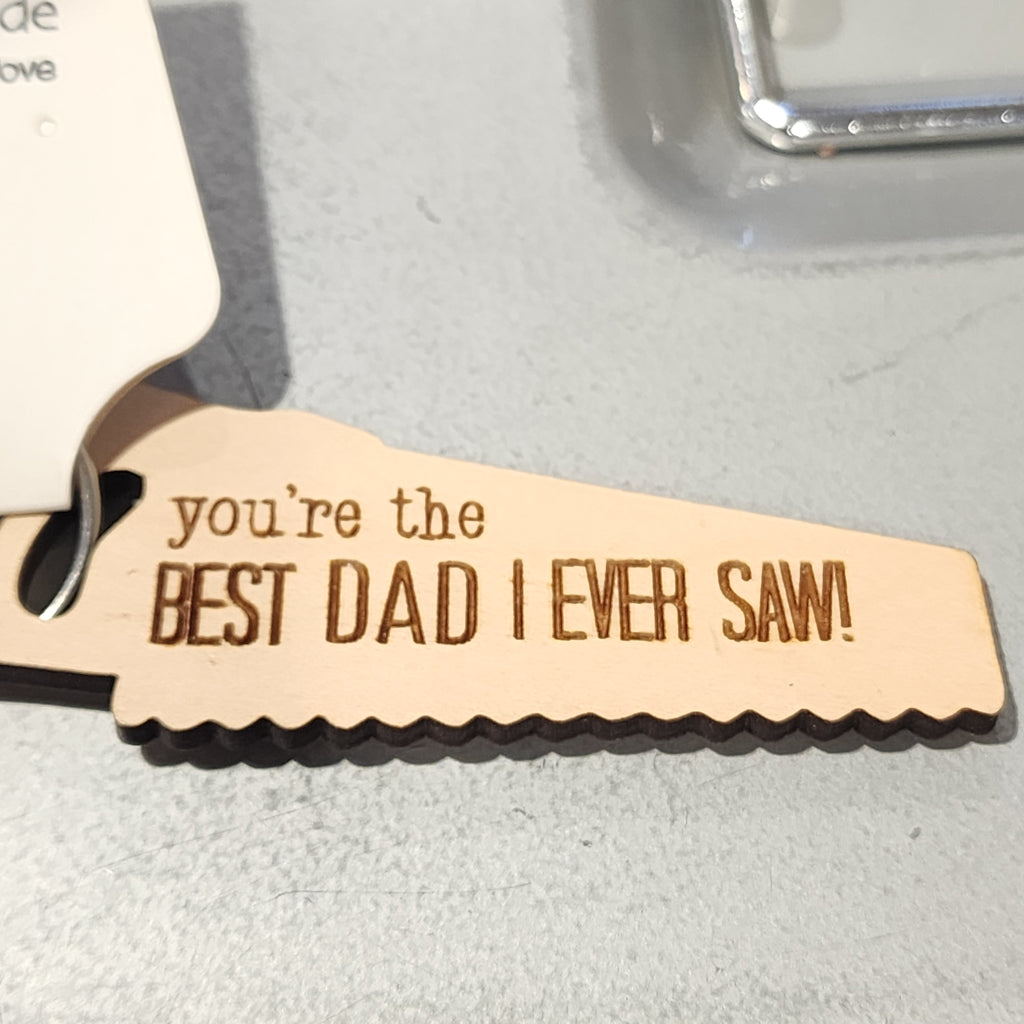 102- Best Dad I Ever Saw Wooden Keychain