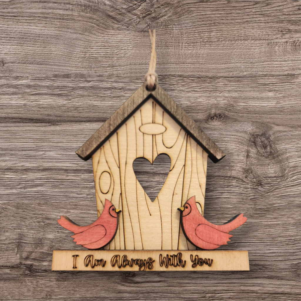 533- I Am Always With You Wooden Birdhouse Memorial Ornament