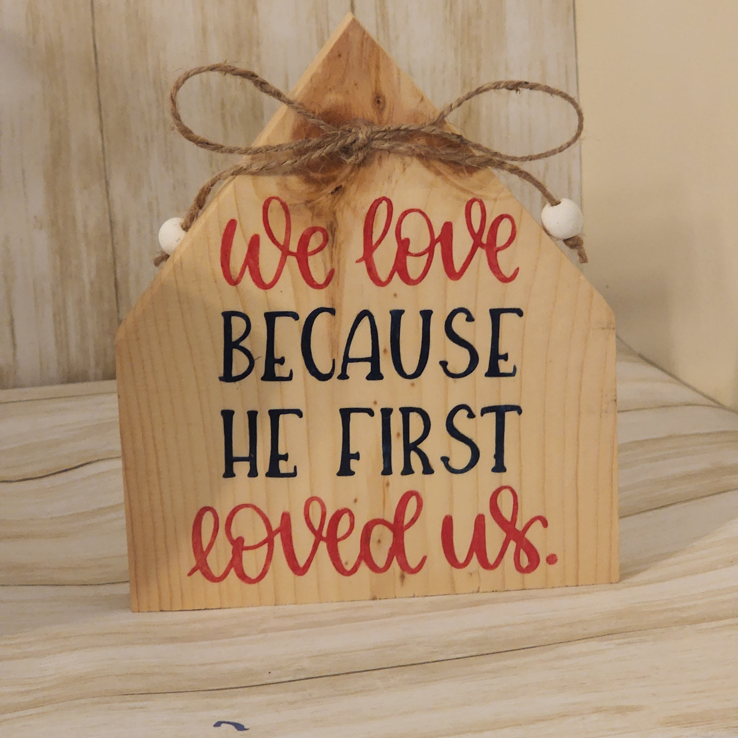 We Love Because He First Loved Us Shelf Sitter