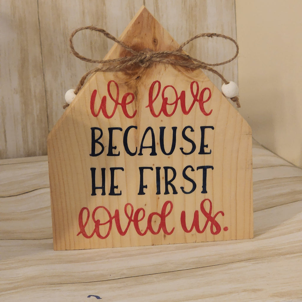 We Love Because He First Loved Us Shelf Sitter