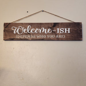 Welcome- Ish Signs